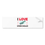 I Love Sperm Whales bumper stickers