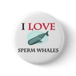 I Love Sperm Whales buttons