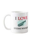 I Love Sperm Whales mugs