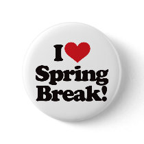 I Love Spring Break! Buttons