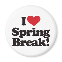 I Love Spring Break! Fridge Magnets