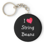 I Love String Beans keychains