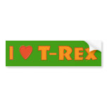 I Love T-Rex Tyrannosaurus Rex Dinosaur Lovers bumper stickers