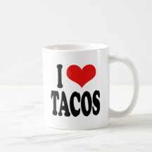 I Love Tacos Coffee Mug