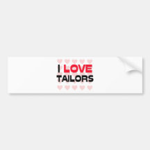 I LOVE TAILORS BUMPER STICKER