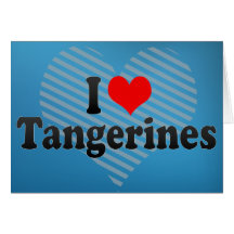I Love Tangerines Card