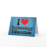 I Love Technology Education cards