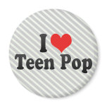 I Love Teen Pop magnets