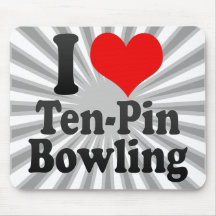 I love Ten-Pin Bowling Mousepad