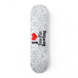 I love Ten-Pin Bowling Skateboards