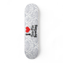 I love Ten-Pin Bowling Skateboards