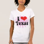 I Love  Texas T Shirt