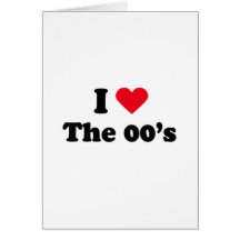 I love the 00's card