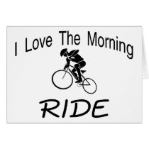 I Love The Morning Ride Greeting Card