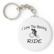 I Love The Morning Ride Keychain