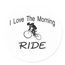 I Love The Morning Ride Sticker