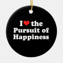 I LOVE THE PURSUIT OF HAPPI.png Christmas Ornament