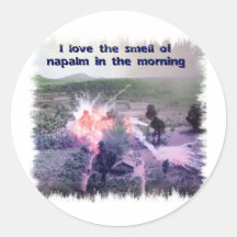 I Love The Smell Of Napalm In The Morning! Round Stickers