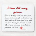 I LOVE THE WAY YOU... mousepads
