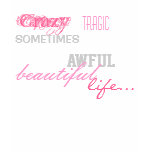 I love this... life t-shirts