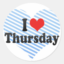 I Love Thursday Round Sticker