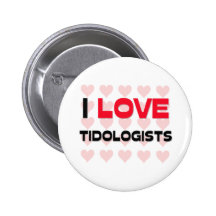 I LOVE TIDOLOGISTS PINBACK BUTTON