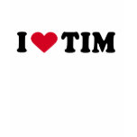 I LOVE TIM t-shirts