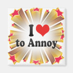 I Love to Annoy Magnet