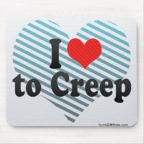 I Love to Creep Mousepads