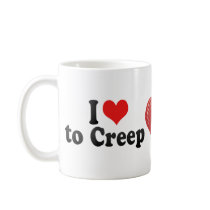 I Love to Creep Mug