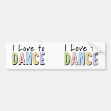 I Love To Dance Bumper Sticker