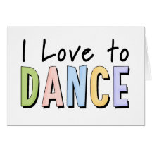 I Love To Dance Greeting Card