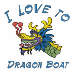 I Love to , Dragon Boat embroidered shirts
