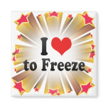 I Love to Freeze magnets