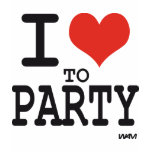 I LOVE TO PARTY t-shirts