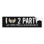 I Love To Party With Party Prince Entertainment bumper stickers