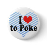 I Love to Poke buttons