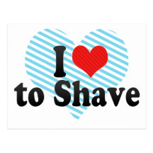 I Love to Shave Post Card
