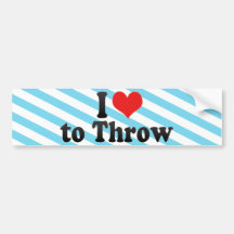 I Love to Throw Bumper Stickers