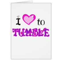 I Love to tumble Cards