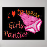 I love to wear Girls Panties posters