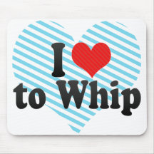 I Love to Whip Mousepads