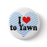I Love to Yawn Buttons