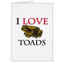 I Love Toads Greeting Cards