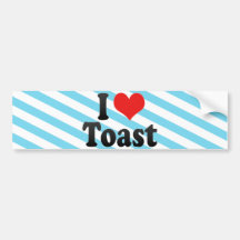 I Love Toast Bumper Sticker