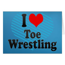 I love Toe Wrestling Greeting Card