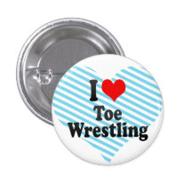 I love Toe Wrestling Pinback Buttons