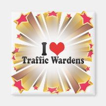 I Love Traffic Wardens Refrigerator Magnet