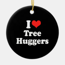 I LOVE TREE HUGGERS.png Christmas Ornament