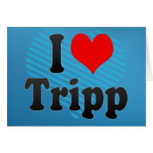 I love Tripp Greeting Card